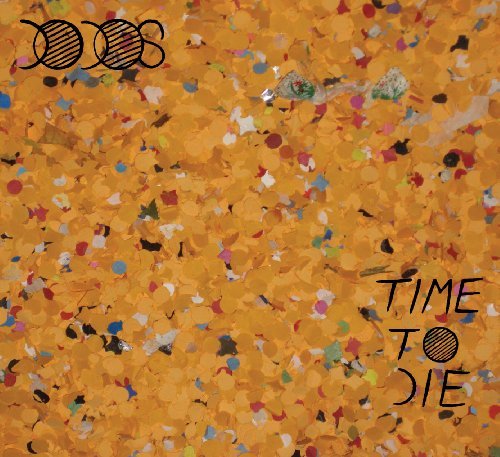 Dodos/Time To Die