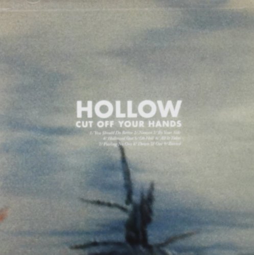 Cut Off Your Hands/Hollow