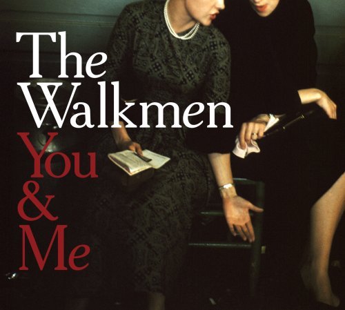 Walkmen/You & Me