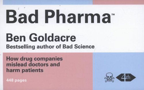 Ben Goldacre Bad Pharma How Drug Companies Mislead Doctors And Harm Patie 