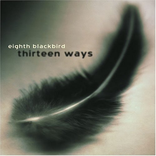 Eighth Blackbird/Thirteen Ways@Eighth Blackbird