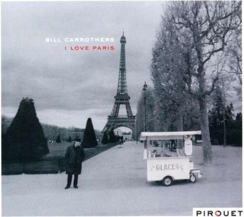 Bill Carrothers/I Love Paris
