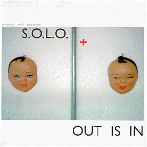 S.O.L.O./Out Is In