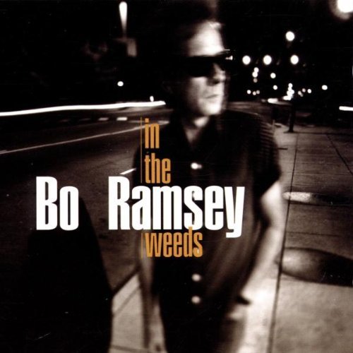 Bo Ramsey/In The Weeds