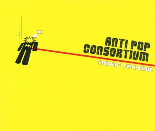 Anti-Pop Consortium/Tragic Epilogue