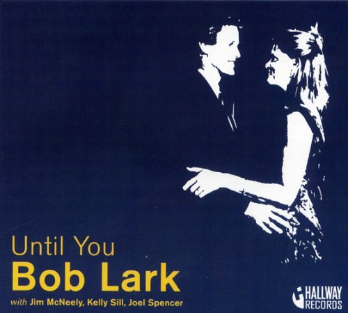 Bob Lark/Until You