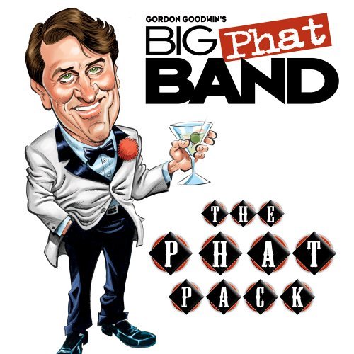 Gordon Big Phat Band Goodwin/Phat Pack@Incl. Bonus Dvd