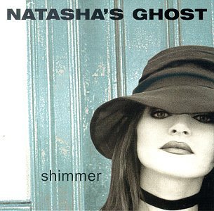 Natasha's Ghost/Shimmer