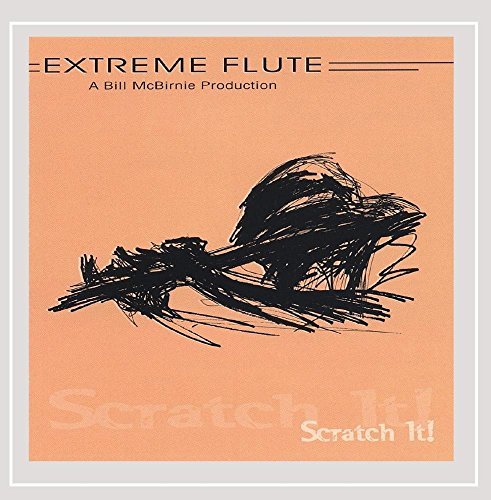 Extreme Flute Bill Mcbirnie/Scratch It!