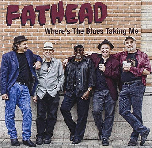 Fathead/Where's The Blues Taking Me