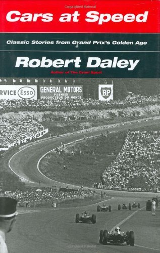 Robert Daley Cars At Speed Classic Stories From Grand Prix's Golden Age 
