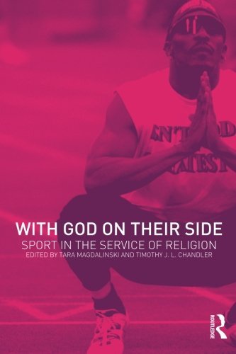 Timothy Chandler With God On Their Side Sport In The Service Of Religion 