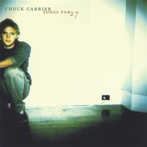 Chuck Carrier/Songs For 27