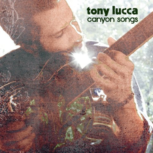 Tony Lucca/Canyon Songs