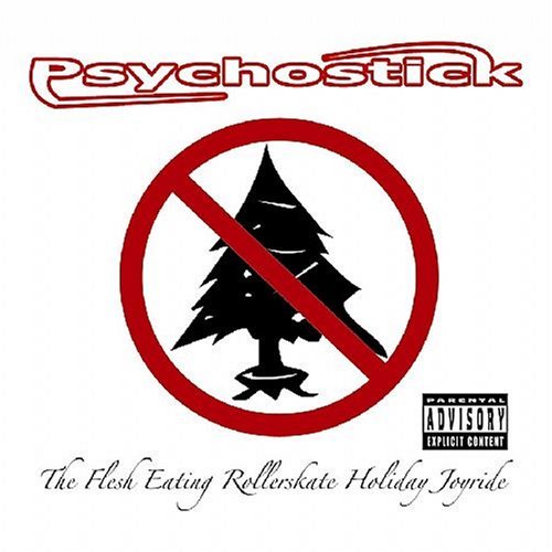 Psychostick/Flesh Eating Rollerskate Holid@Explicit Version