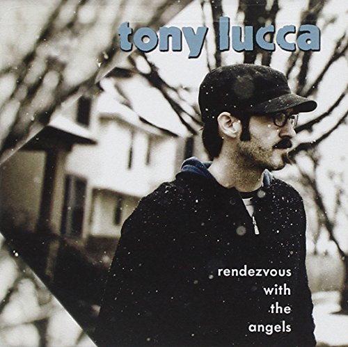 Tony Lucca/Rendezvous With The Angels