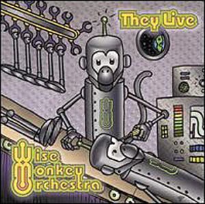 Wise Monkey Orchestra/They Live
