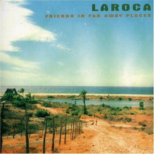 Laroca/Friends In Far Away Places@Import-Gbr