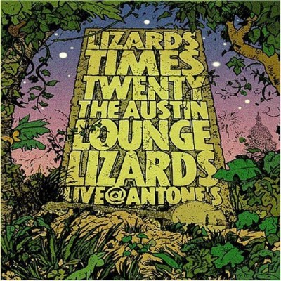 Austin Lounge Lizards/Lizards Times Twenty: Live At