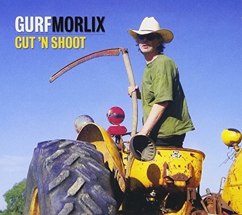 Gurf Morlix/Cut 'N Shoot