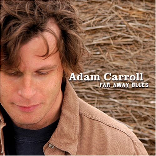 Adam Carroll/Far Away Blues