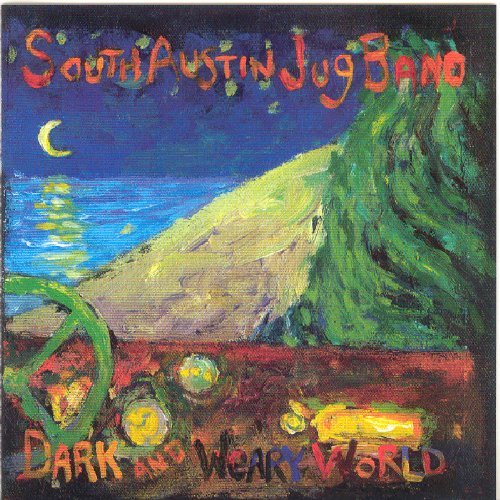 South Austin Jug Band/Dark & Weary World