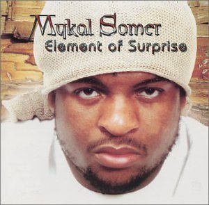 Mykal Somer/Element Of Surprise