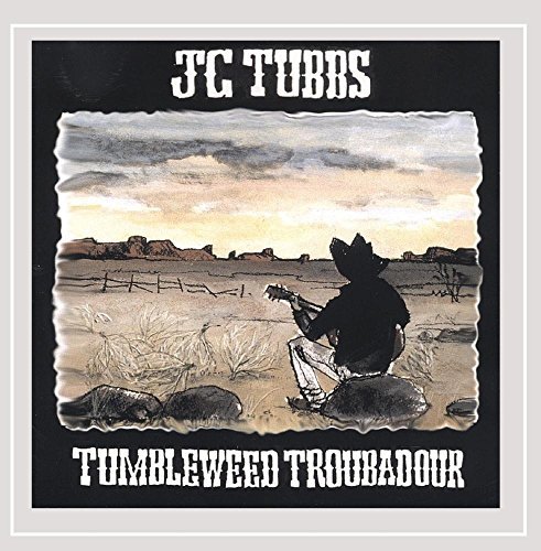Jc Tubbs/Tumbleweed Troubadour