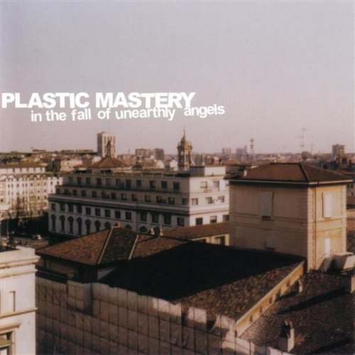 Plastic Mastery/In The Fall Of Unearthly Angel