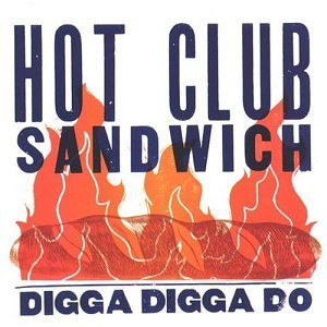 Hot Club Sandwich/Digga Digga Do