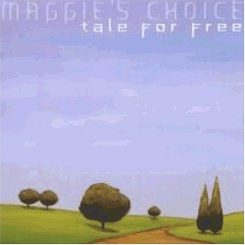 Maggie's Choice/Tale For Free