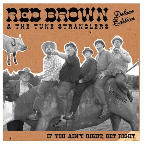 Red & The Tune Strangler Brown/If You Ain'T Right Get Right