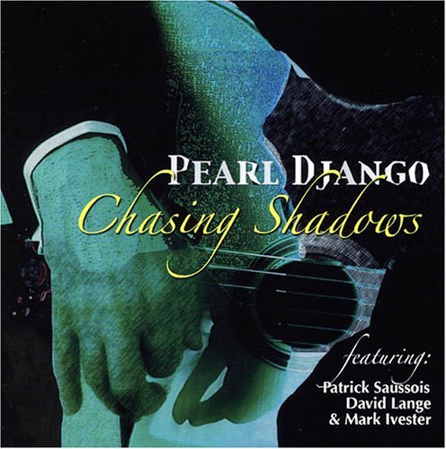 Pearl Django/Chasing Shadows