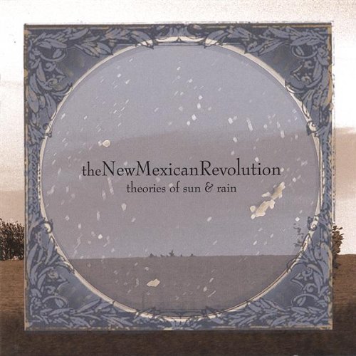 New Mexican Revolution/Theories Of Sun & Rain