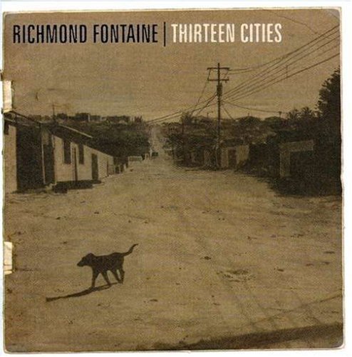 Richmond Fontaine/Thirteen Cities