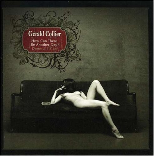 Gerald Collier/How Can There Be Another Day?