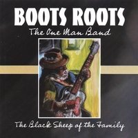 Boots Roots/Black Sheep Of The Family