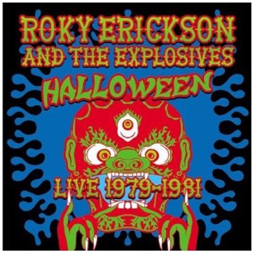 Roky & The Explosions Erickson/Halloween