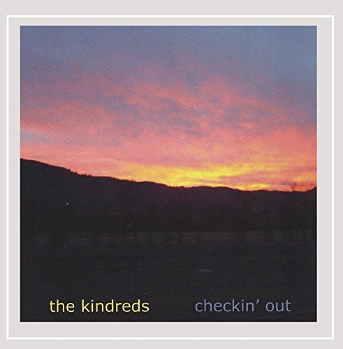 Kindreds/Checkin' Out