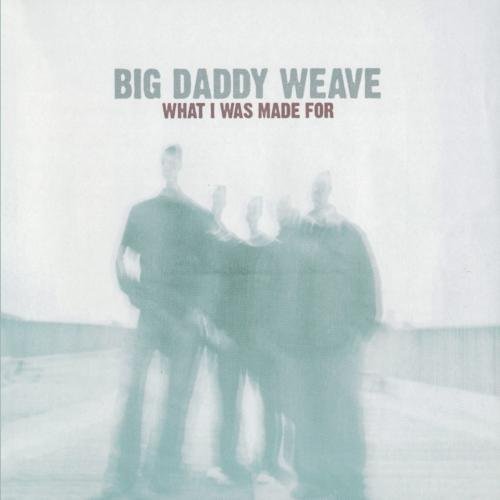Big Daddy Weave/What I Was Made For@CD-R@Manufactured on Demand