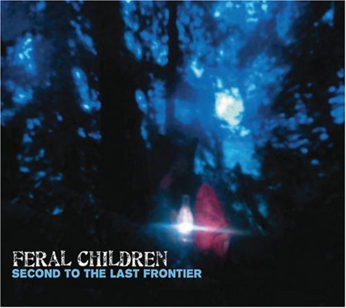 Feral Children/Second To The Last Frontier