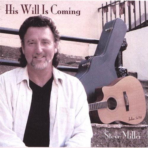 Steve Miller/His Will Is Coming