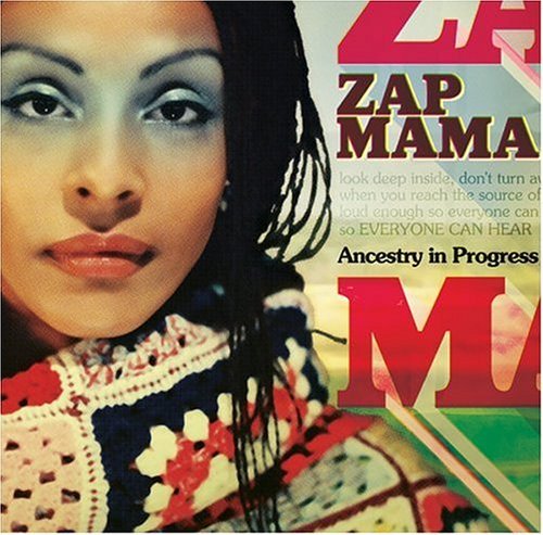 Zap Mama/Ancestry In Progress