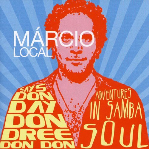 Marcio Local Says Don Day Don Dree Don Don 