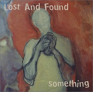 Lost & Found/Something
