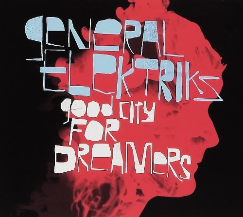 General Elektri Good City For Dreamers 