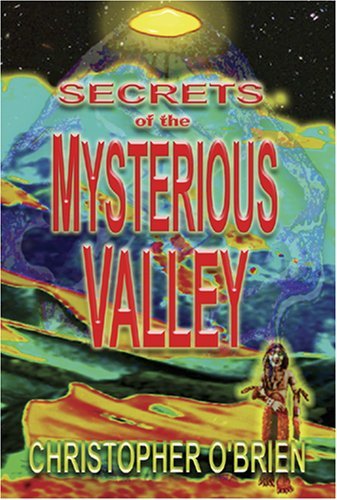 Christopher O'Brien/Secrets of the Mysterious Valley