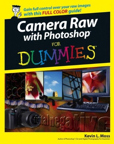 Kevin L. Moss/Camera Raw with Photoshop (R) for Dummies (R)