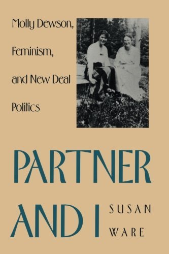 Susan Ware/Partner and I@ Molly Dewson, Feminism, and New Deal Politics@Revised