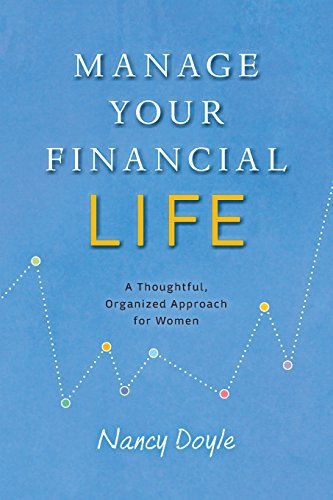 Nancy Doyle Manage Your Financial Life A Thoughtful Organized Approach For Women 